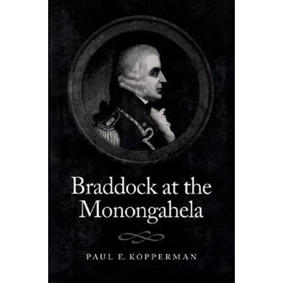 Pre-Owned Braddock At The Monongahela (Paperback)