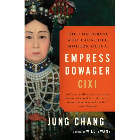 Empress Dowager CIXI: The Concubine Who Launched Modern China, (Paperback)