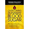 Overcoming Runaway Blood Sugar : Practical Help for... *People Fighting Fatigue and Mood Swings * Hypoglycemics and Diabetics *Those Trying to Control Their Weight, Used [Paperback]