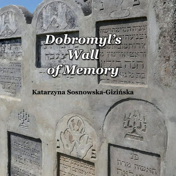 Dobromyl's Wall of Memory (Paperback)
