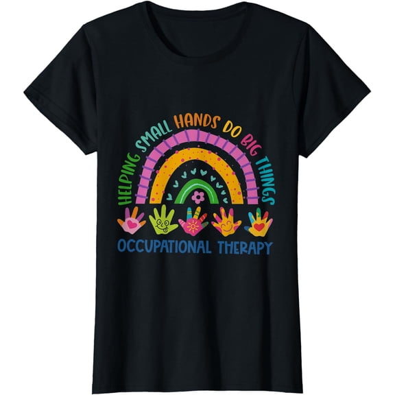 Helping Small Hands Do Big Things Occupational Therapy OT T-Shirt