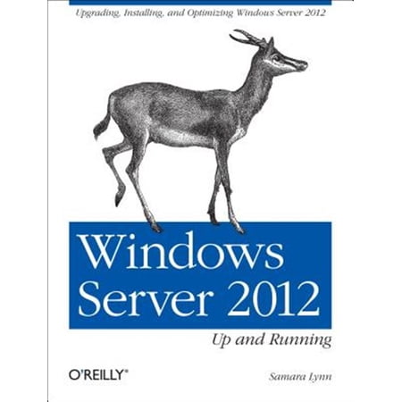 Pre-Owned Windows Server 2012: Up and Running: Upgrading Installing and Optimizing Windows Server 2012 (Paperback)