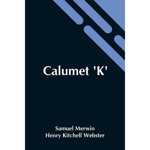 Calumet 'K', (Paperback)