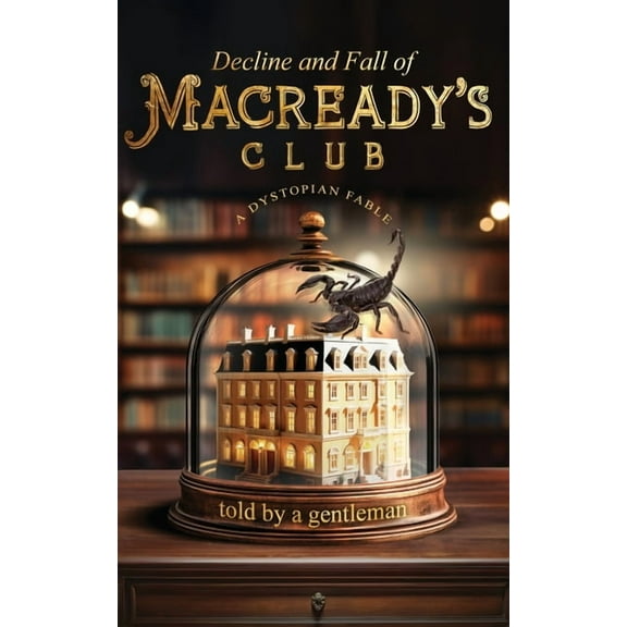 Decline & Fall of Macready's Club, (Paperback)