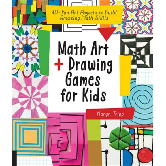 Pre-Owned Math Art and Drawing Games for Kids : 40+ Fun Art Projects to Build Amazing Math Skills (Paperback) 9781631597695
