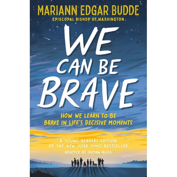We Can Be Brave: How We Learn to Be Brave in Life's Decisive Moments, (Paperback)
