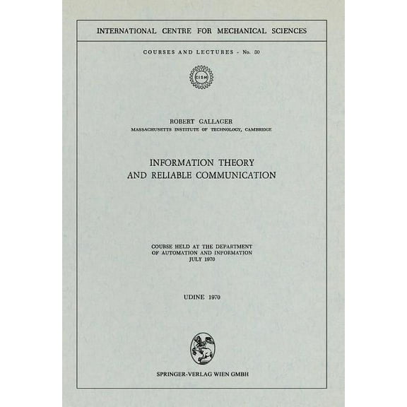 CISM International Centre for Mechanical Information Theory and Reliable Communication: Course Held at the Department for Automation and Information July 1970, Book 30, (Paperback)