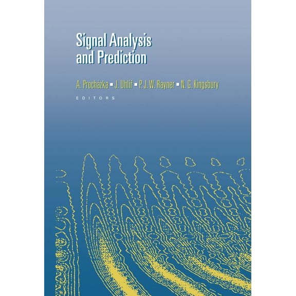Applied and Numerical Harmonic Analysis Signal Analysis and Prediction, (Paperback)