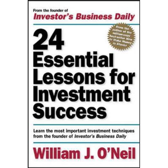 Pre-Owned 24 Essential Lessons for Investment Success: Learn the Most Important Investment Techniques from the Founder of Investor's Business Daily (Paperback) 0071357548 9780071357548
