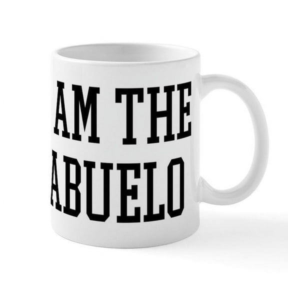 CafePress - I Am The Abuelo Mug - 11 oz Ceramic Mug - Novelty Coffee Tea Cup