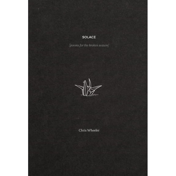 Solace: poems for the broken season, (Hardcover)