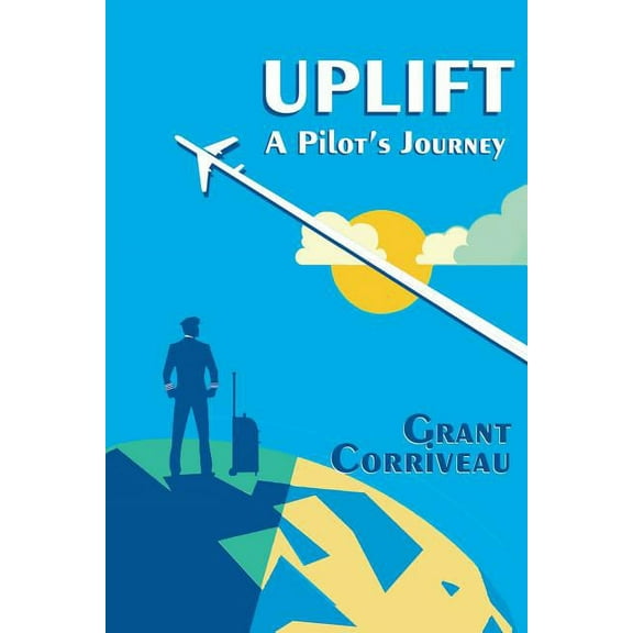 Uplift - A Pilot's Journey, (Paperback)