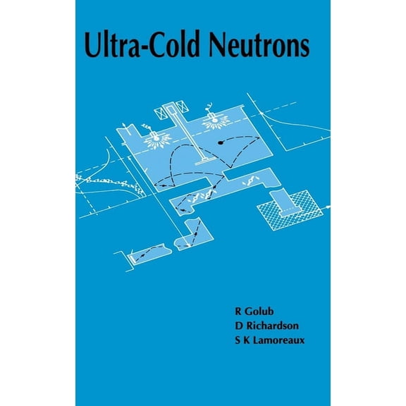 Ultra-Cold Neutrons, (Hardcover)