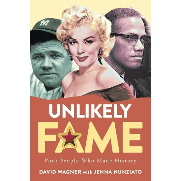 Unlikely Fame: Poor People Who Made History: Poor People Who Made: Poor People, (Paperback)
