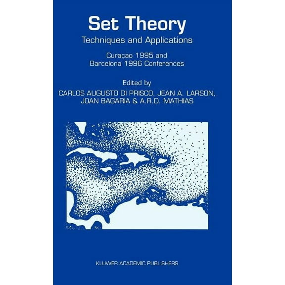 Set Theory: Techniques and Applications CuraÃ§ao 1995 and Barcelona 1996 Conferences, (Hardcover)