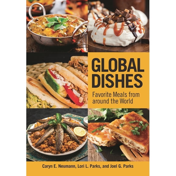 Global Dishes: Favorite Meals from Around the World, (Hardcover)
