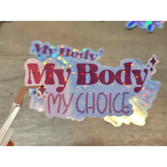 Holographic My Body My Choice Sticker Sticker Woman's Right