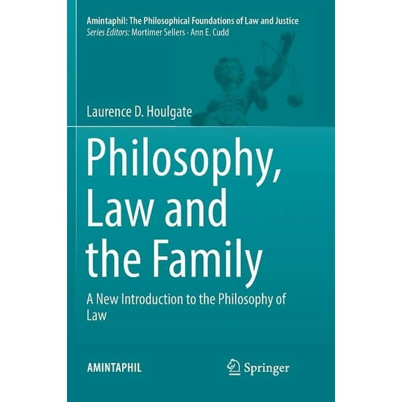 Amintaphil: The Philosophical Foundation Philosophy, Law and the Family: A New Introduction to the Philosophy of Law, Book 7, (Paperback)
