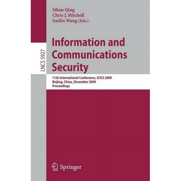 Information and Communications Security: 11th International Conference, Icics 2009, (Paperback)
