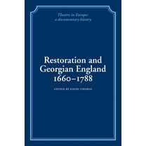 Theatre in Europe: A Documentary History Restoration and Georgian England 1660-1788, (Paperback)