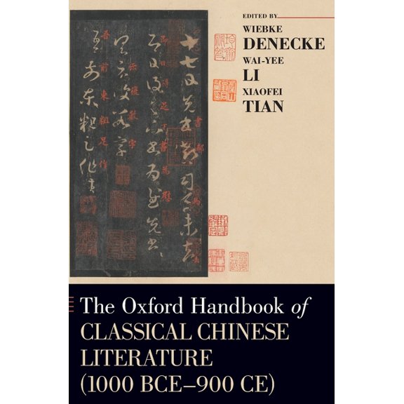 Oxford Handbooks Oxford Handbook of Classical Chinese Literature (1000 Bce-900ce), (Hardcover)