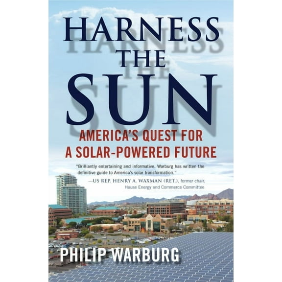 Harness the Sun: America's Quest for a Solar-Powered Future, (Paperback)