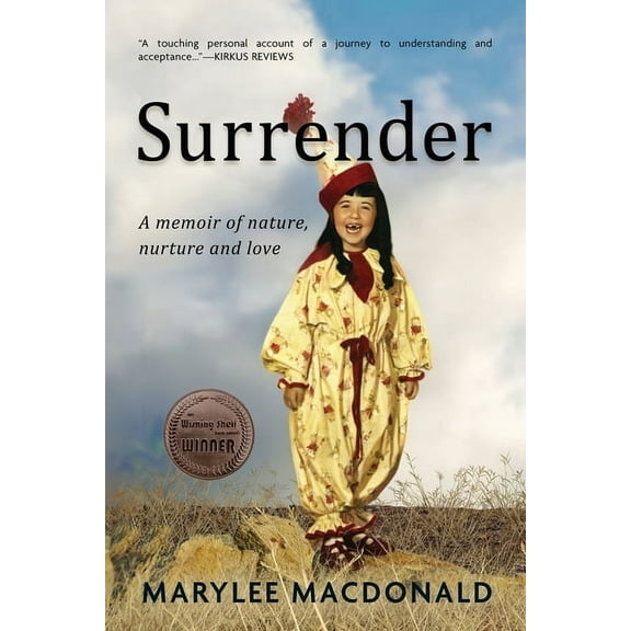 Surrender: A memoir of nature, nurture, and love, (Paperback)
