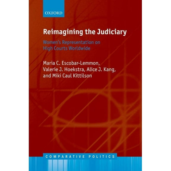 Comparative Politics Reimagining the Judiciary: Women's Representation on High Courts Worldwide, (Hardcover)