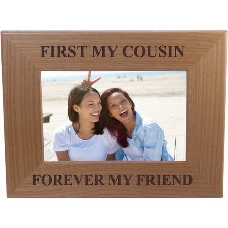 First My Cousin Forever My Friend - 4x6 Inch Wood Picture Frame - Great Gift for Birthday, or Christmas for a