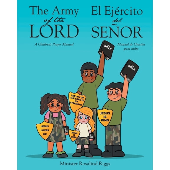 The Army of The Lord - El EjÃ©rcito del SeÃ±or: A Children's Prayer Manual - Manual de OraciÃ³n para niÃ±os, (Paperback)