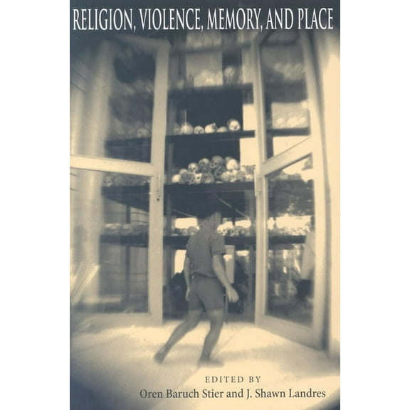Religion, Violence, Memory, and Place, (Paperback)