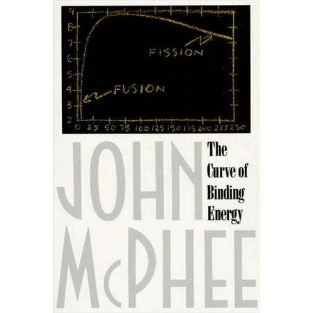The Curve of Binding Energy : A Journey into the Awesome and Alarming World of Theodore B. (Best B Schools In The World)