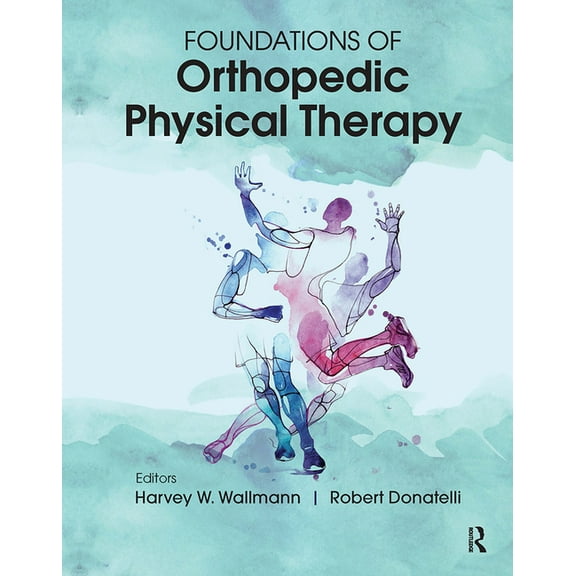 Foundations of Orthopedic Physical Therapy, (Hardcover)