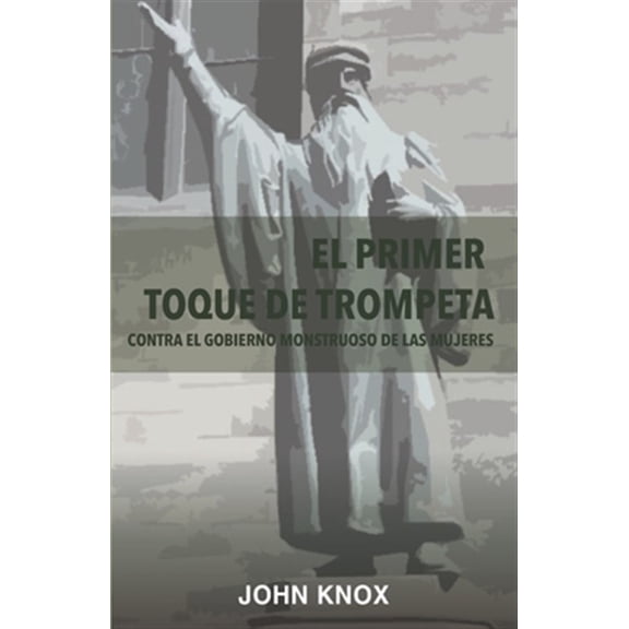 Pre-Owned El Primer toque de trompeta: Contra el gobierno monstruoso de las mujeres