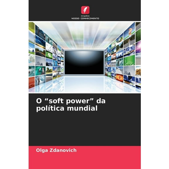 O "soft power" da polÃtica mundial, (Paperback)