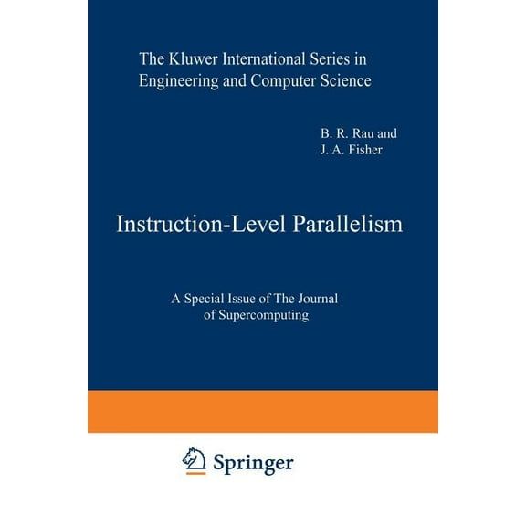 The Springer International Engineering a Instruction-Level Parallelism: A Special Issue of the Journal of Supercomputing, Book 235, (Paperback)