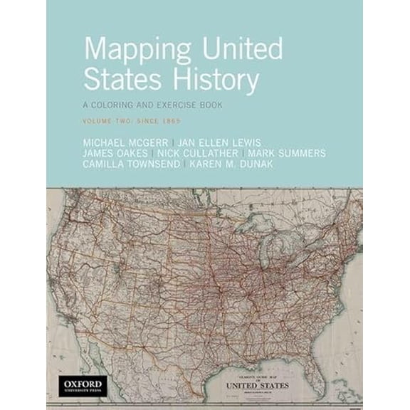 Pre-Owned Mapping United States History: A Coloring and Exercise Book, Volume Two: Since 1865, 9780190921668, 0190921668, Paperback, 1 edition