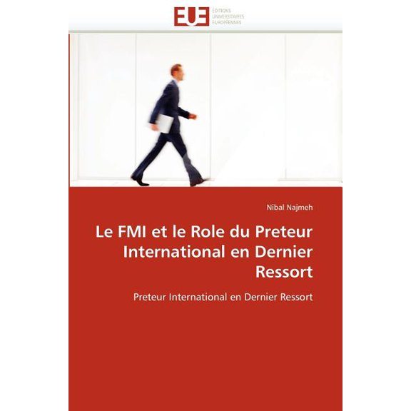 Omn.Univ.Europ.: Le Fmi Et Le Role Du Preteur International En Dernier Ressort (Paperback)