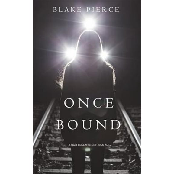 Riley Paige Mystery: Once Bound (A Riley Paige Mystery-Book 12) (Paperback)