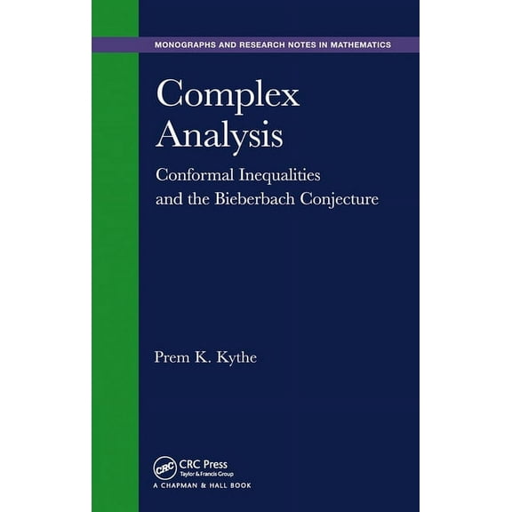 Chapman & Hall/CRC Monographs and Resear Complex Analysis: Conformal Inequalities and the Bieberbach Conjecture, (Paperback)