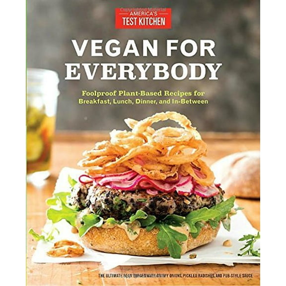 Vegan for Everybody: Foolproof Plant-Based Recipes for Breakfast, Lunch, Dinner, and In-Between [Spiral-bound]