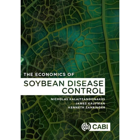 The Economics of Soybean Disease Control, (Hardcover)