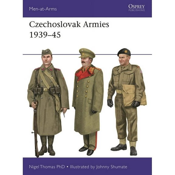 Men-at-Arms: Czechoslovak Armies 1939–45 (Series #554) (Paperback)