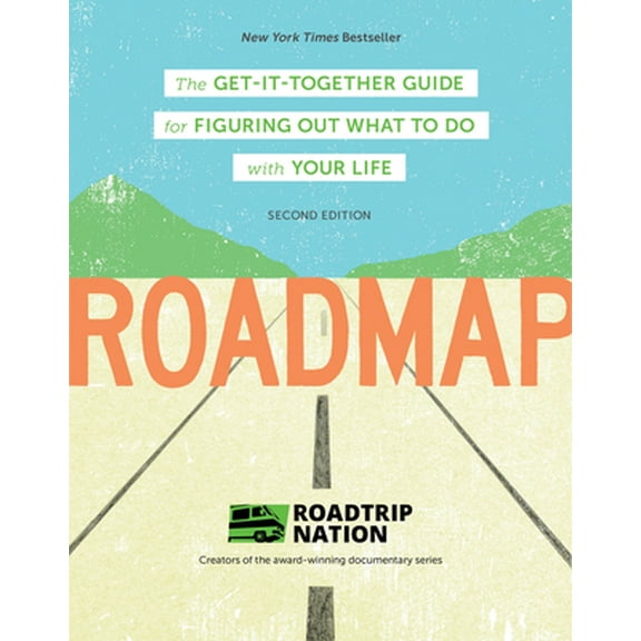 Pre-Owned Roadmap: The Get-It-Together Guide for Figuring Out What to Do with Your Life (Paperback) 1452173443 9781452173443