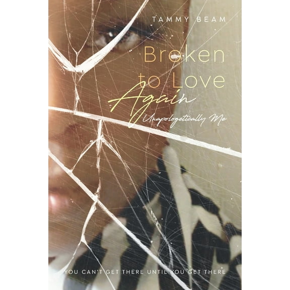 Broken to Love Again: Unapologetically Me, (Paperback)