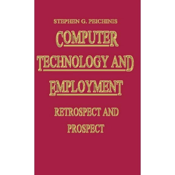 Computer Technology and Employment: Retrospect and Prospect, (Hardcover)