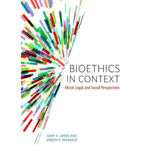 Bioethics in Context: Moral, Legal, and Social Perspectives, (Paperback)