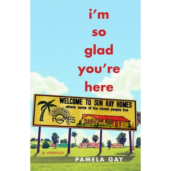 I'm So Glad You're Here: A Memoir, (Paperback)