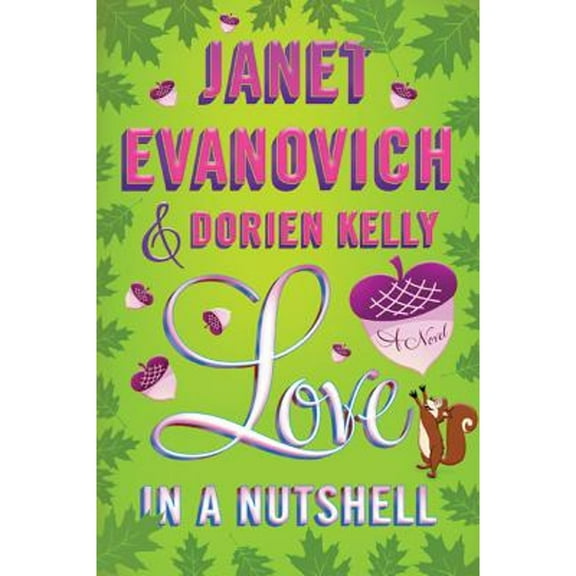 Love in a Nutshell (Hardcover) by Janet Evanovich, Dorien Kelly