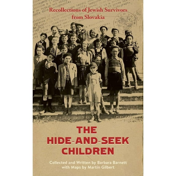 The Hide-and-Seek Children: Recollections of Jewish Survivors from Slovakia, (Hardcover)